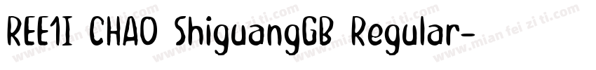 REE1I CHAO ShiguangGB Regular字体转换